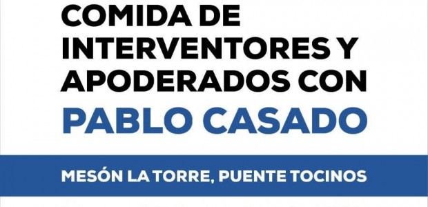 Comida de interventores y apoderados con Pablo Casado el martes 29 de octubre en Puente Tocinos